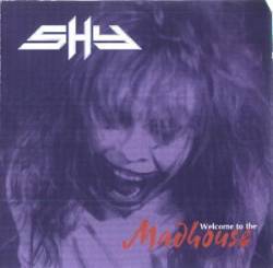Shy : Welcome to the Madhouse